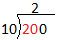 The problem highlights whether 10 goes into 20. A 2 is placed above the first 0 in the dividend 200.